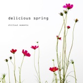 Delicious Spring - Chillout Moments artwork