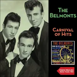 Carnival of Hits (Original Album Plus Bonus Tracks 1962) - The Belmonts Carnival of Hits (Original Album Plus Bonus Tracks 1962) - The Belmonts