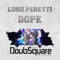 Dope - Luigi Peretti lyrics