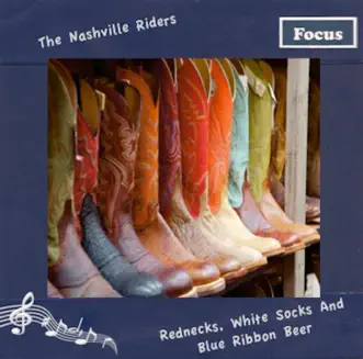 Rednecks,White Socks and Blue Ribbon Beer by The Nashville Riders album reviews, ratings, credits