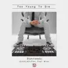 Too Young To Die (feat. Mims) - Single album lyrics, reviews, download