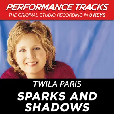 Sparks and Shadows (Performance Tracks) - EP - Twila Paris