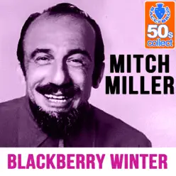 Blackberry Winter (Remastered) - Single - Mitch Miller Blackberry Winter (Remastered) - Single - Mitch Miller