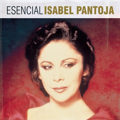 Esencial Isabel Pantoja - Isabel Pantoja