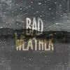 Bad Weather - EP album lyrics, reviews, download