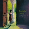 Rochelle House - Carry Me Home