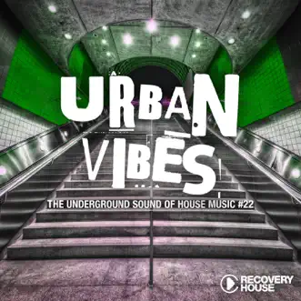 Urban Vibes - The Underground Sound of House Music, Vol. 22 by Various Artists album reviews, ratings, credits