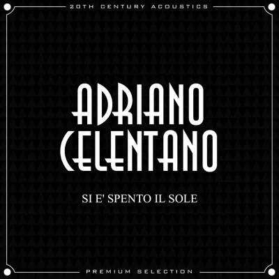 Si e' spento il sole - Adriano Celentano