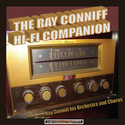 The Ray Conniff Hi-Fi Companion (Remastered) - The Ray Conniff Singers