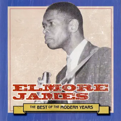 The Best of the Modern Years (Remastered) - Elmore James