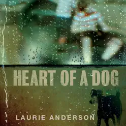 Heart of a Dog - Laurie Anderson