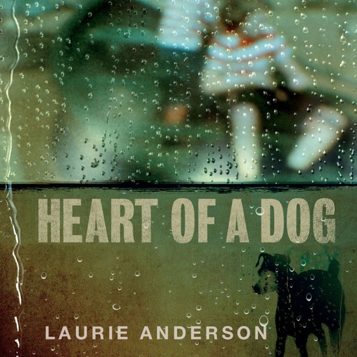 Laurie Anderson - Heart of a Dog