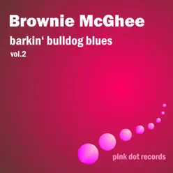 Barkin' Bulldog Blues, Vol. 2 - Brownie McGhee