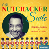 The Nutcracker Suite (Remastered) - Duke Ellington and His Orchestra