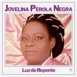 Luz do Repente - Jovelina Pérola Negra