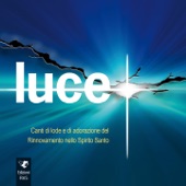 Luce (Canti di lode e di adorazione del Rinnovamento nello Spirito Santo) artwork