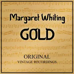 Margaret Whiting Gold - Original Vintage Recordings - Margaret Whiting