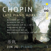 Chopin: Late Piano Works, Vol. 1 - Jin Ju