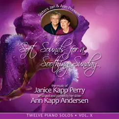 Soft Sounds for a Soothing Sunday, Vol. X by Janice Kapp Perry & Ann Kapp Andersen album reviews, ratings, credits