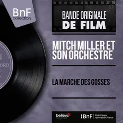 La marche des gosses (Original Motion Picture Soundtrack, Mono Version) - EP - Mitch Miller & His Orchestra La marche des gosses (Original Motion Picture Soundtrack, Mono Version) - EP - Mitch Miller & His Orchestra