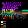 Warehouse Anthems: Electro House Vol. 11