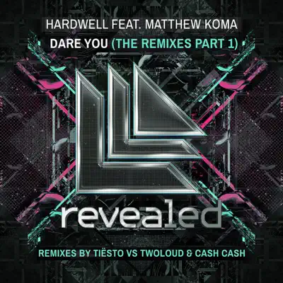 Dare You (The Remixes Part 1) [feat. Matthew Koma] - Single - Hardwell