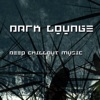Dark Lounge - Deep Chillout Music