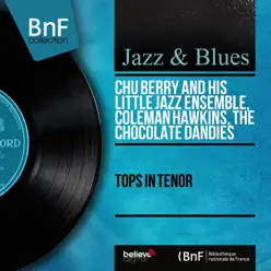Tops in Tenor (feat. Roy Eldridge) [Mono Version] - Coleman Hawkins