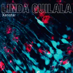 Xeristar - EP - Linda Guilala Xeristar - EP - Linda Guilala