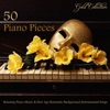 50 Piano Pieces - Relaxing Piano Music & New Age Romantic Background Instrumental Songs (Gold Collection)