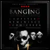Banging (feat. Reminisce, CDQ & Ceeza) song lyrics