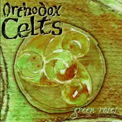 Green Roses - Orthodox Celts