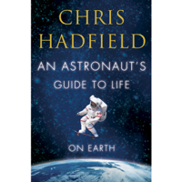 Chris Hadfield - An Astronaut's Guide to Life on Earth (Unabridged) artwork