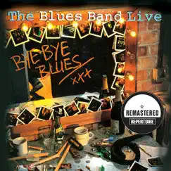 Bye Bye Blues - Live (Remastered) by The Blues Band album reviews, ratings, credits