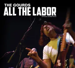 All the Labor: The Soundtrack by The Gourds album reviews, ratings, credits