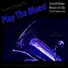 Learn How to Play the Blues! (Southside Blues in Eb 12/8 Triplet Feel) [for Tuba Players] - Single album lyrics, reviews, download