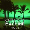 Chillout Machine, Vol. 3