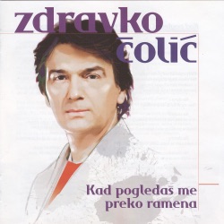Zdravko Čolić - Javi Se, Javi Se