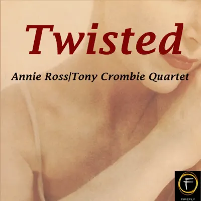 Twisted - EP - Annie Ross Twisted - EP - Annie Ross