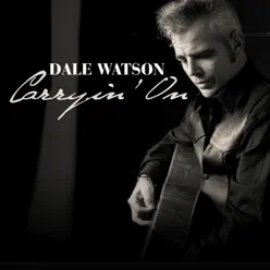 Carryin' On - Dale Watson Carryin' On - Dale Watson