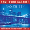 Sam Levine Karaoke (Sax In the City) [Instrumental Tracks Without Lead Track]