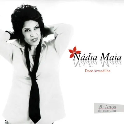 Doce Armadilha (20 Anos de Carreira) - Nádia Maia