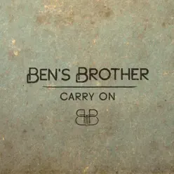 Carry On - Single - Ben's Brother Carry On - Single - Ben's Brother
