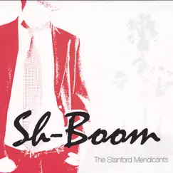 Sh-Boom by The Stanford Mendicants album reviews, ratings, credits