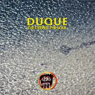 The Deeper the Soul - EP by DUQUE album reviews, ratings, credits