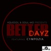 Better Dayz (feat. Cympozia) - EP