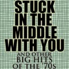 Stuck In the Middle With You and Other Big Hits of the '70s, 2015