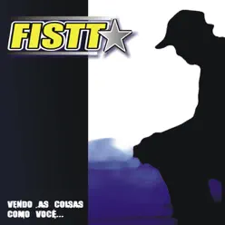 Vendo as Coisas Como Você - Fistt