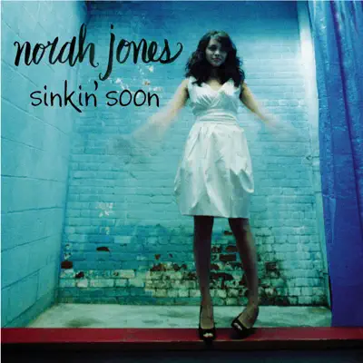 Sinkin' Soon - Single - Norah Jones