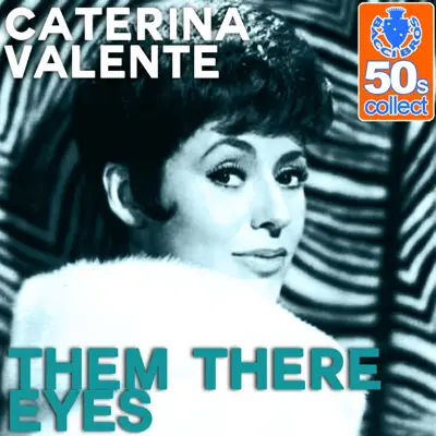 Them There Eyes (Remastered) - Single - Caterina Valente